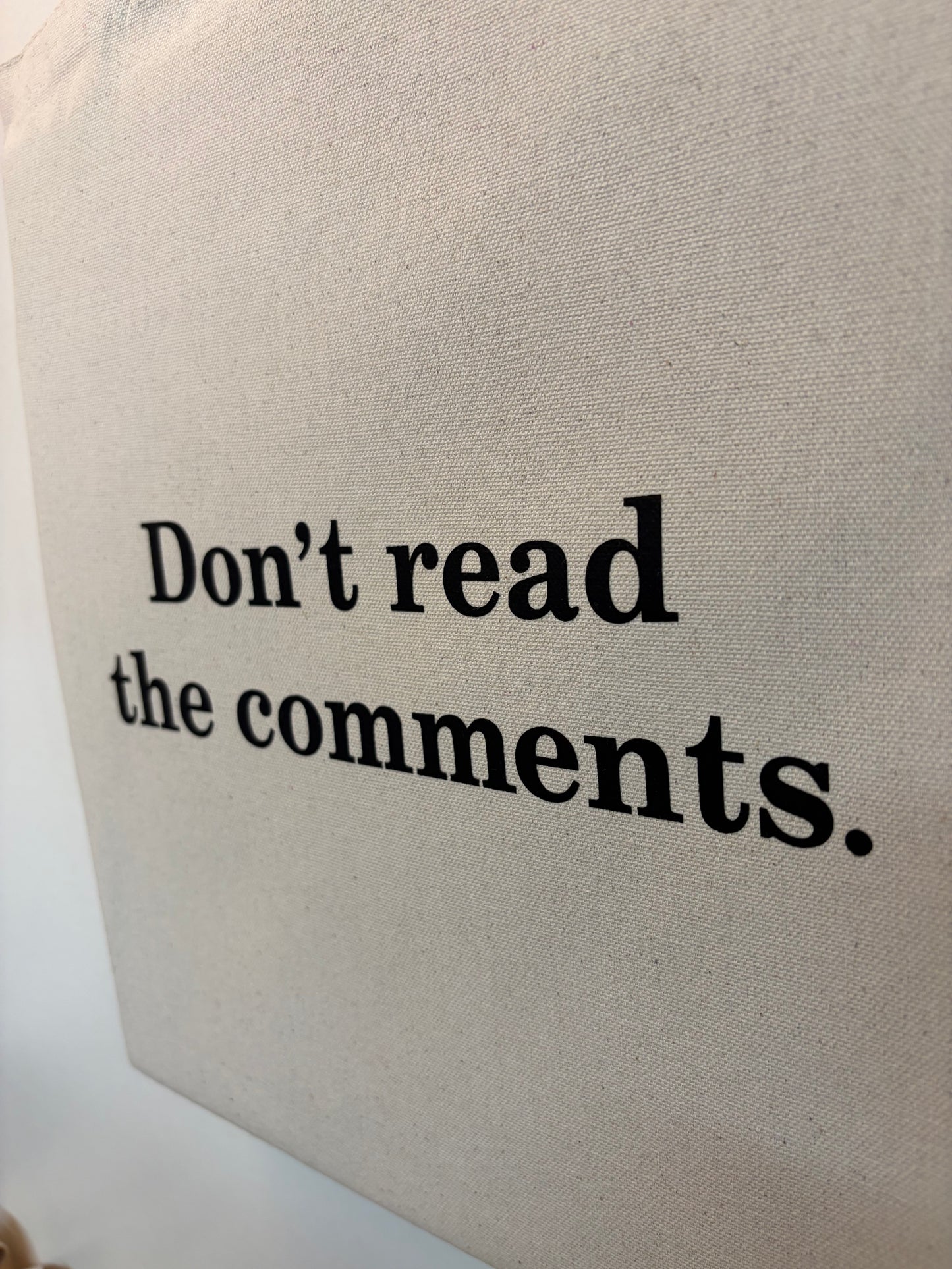 ‘Don’t read the comments.’ Cotton Every Day Tote