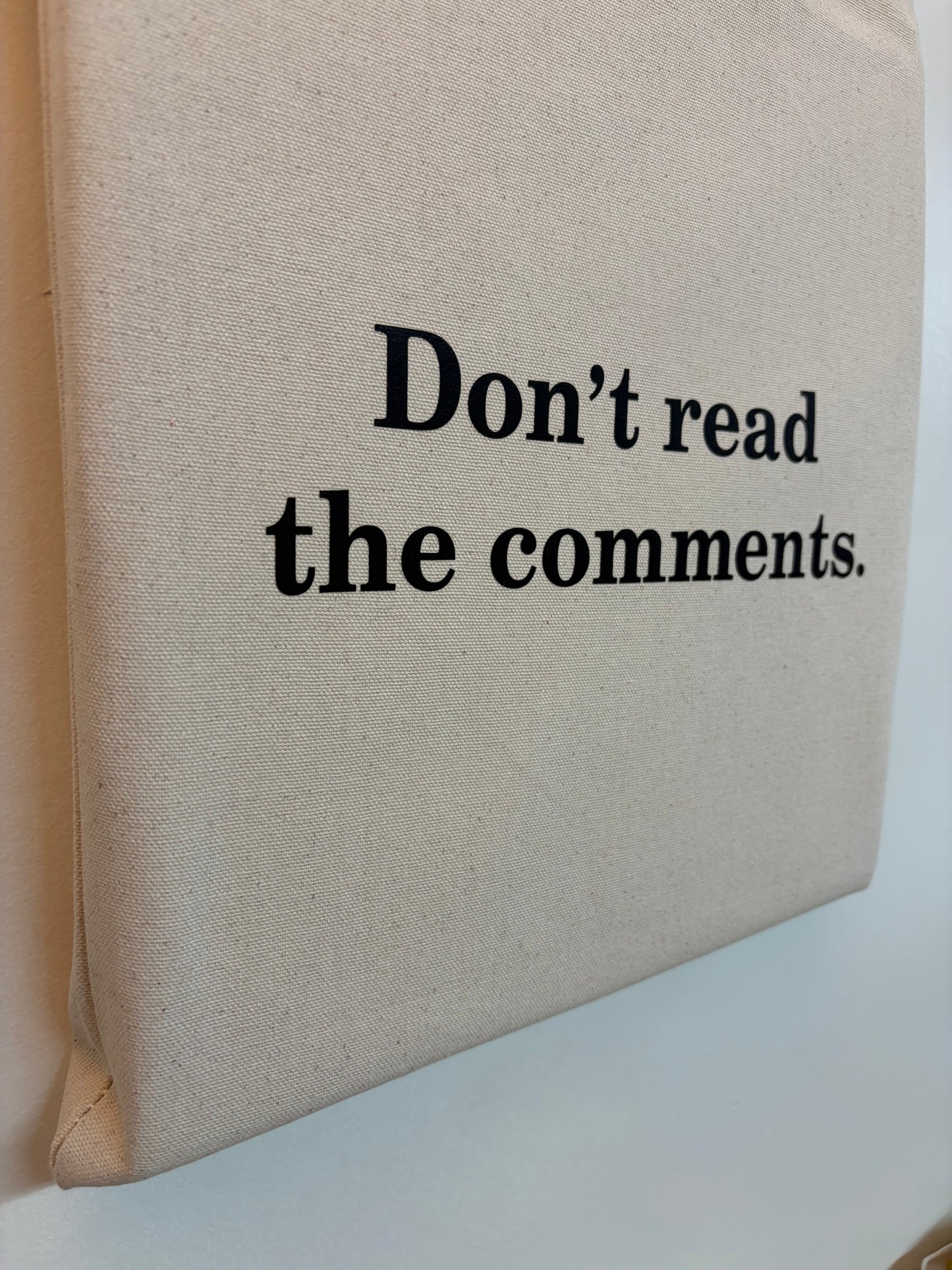 ‘Don’t read the comments.’ Cotton Every Day Tote